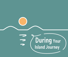 During Your Island Journey